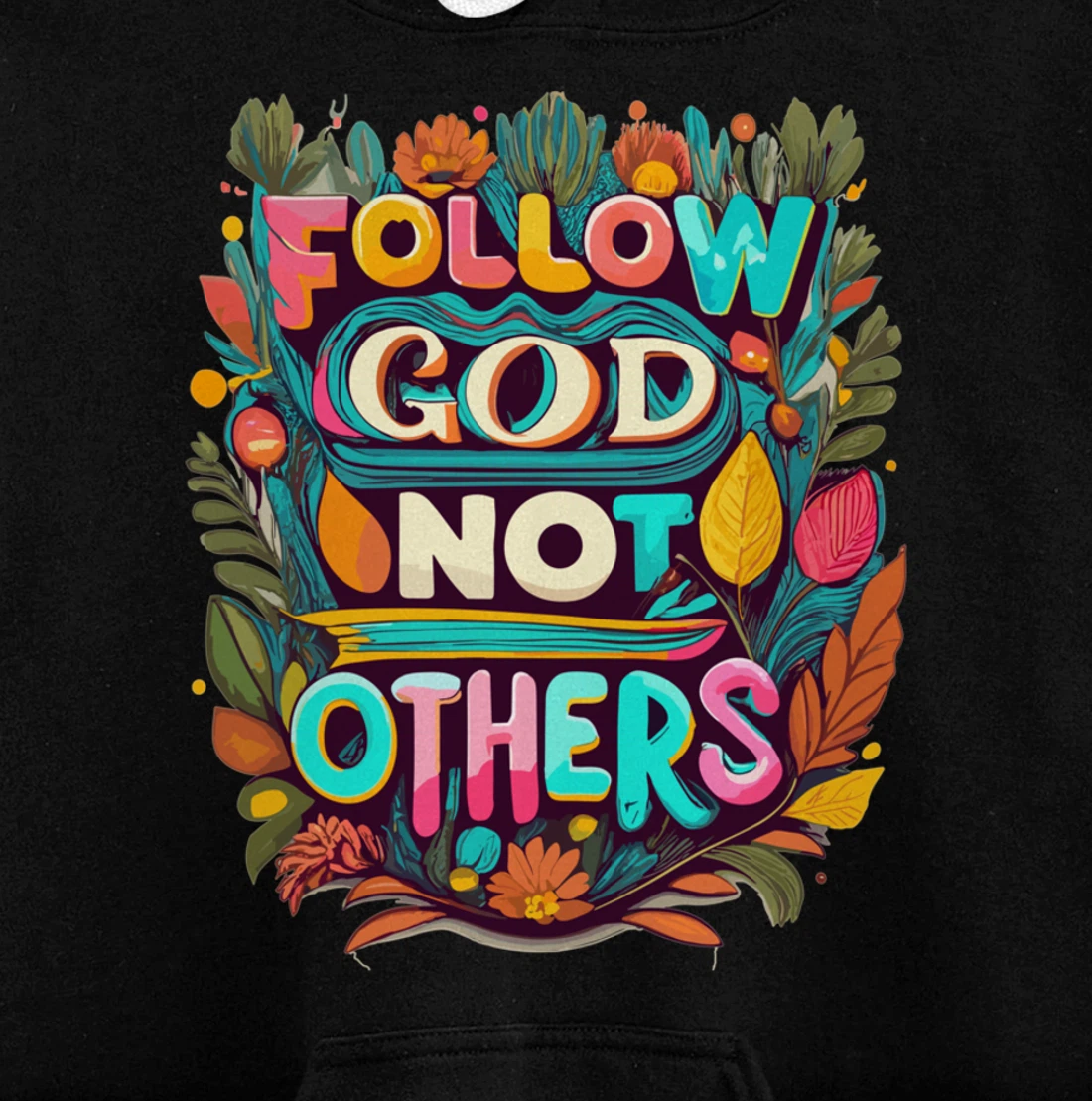 Follow God Not Others Pullover Hoodie