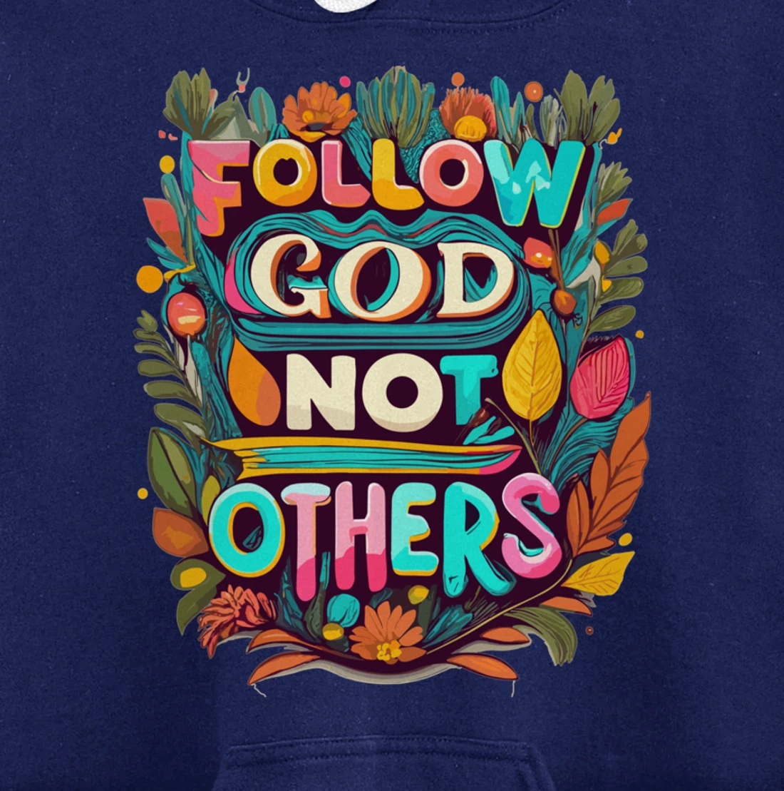 Follow God Not Others Pullover Hoodie