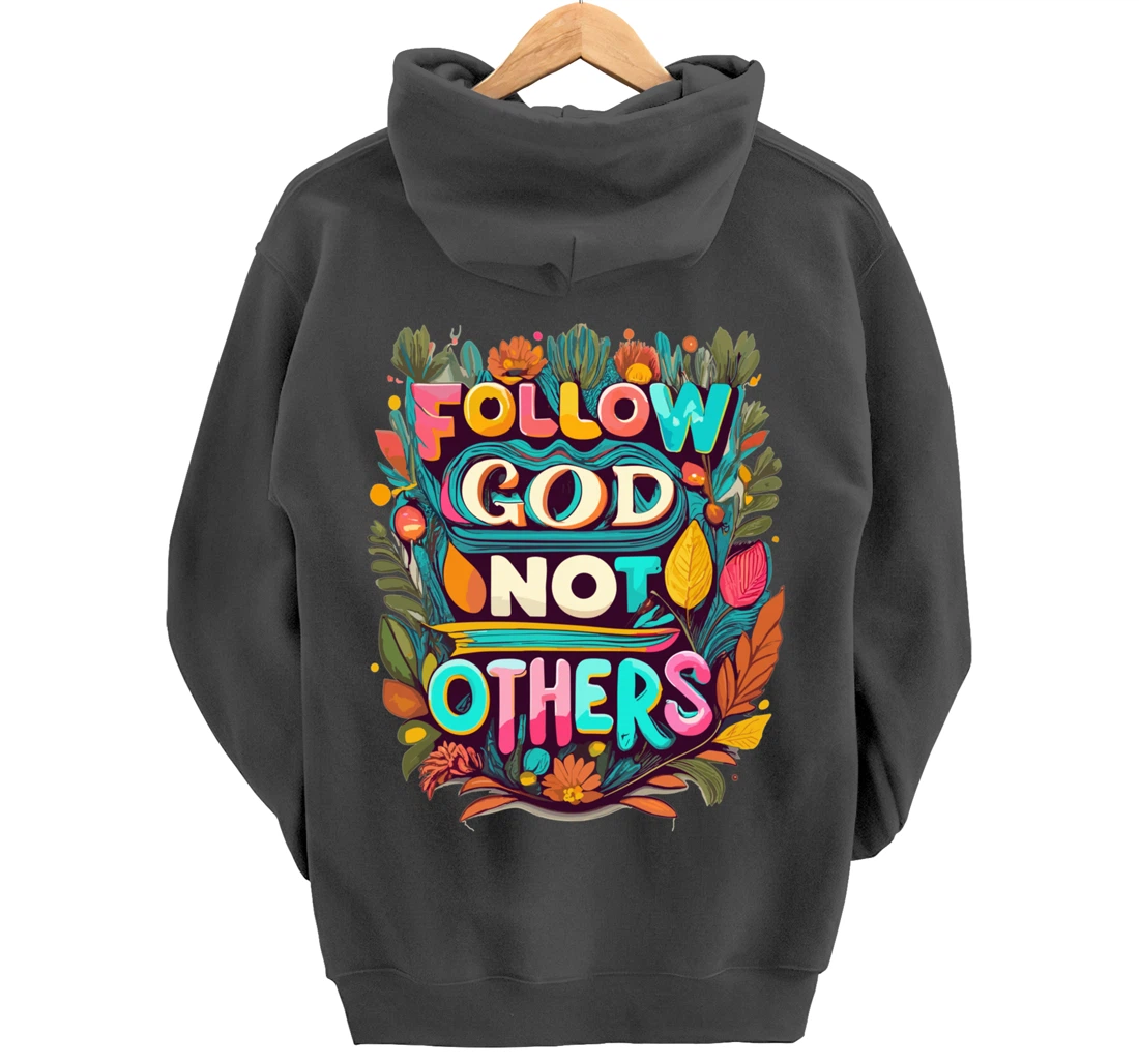 Follow God Not Others Pullover Hoodie