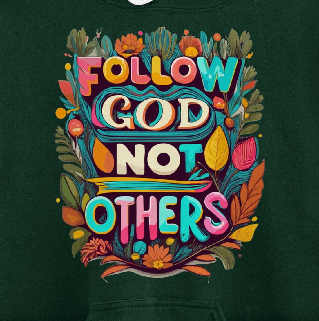 Follow God Not Others Pullover Hoodie