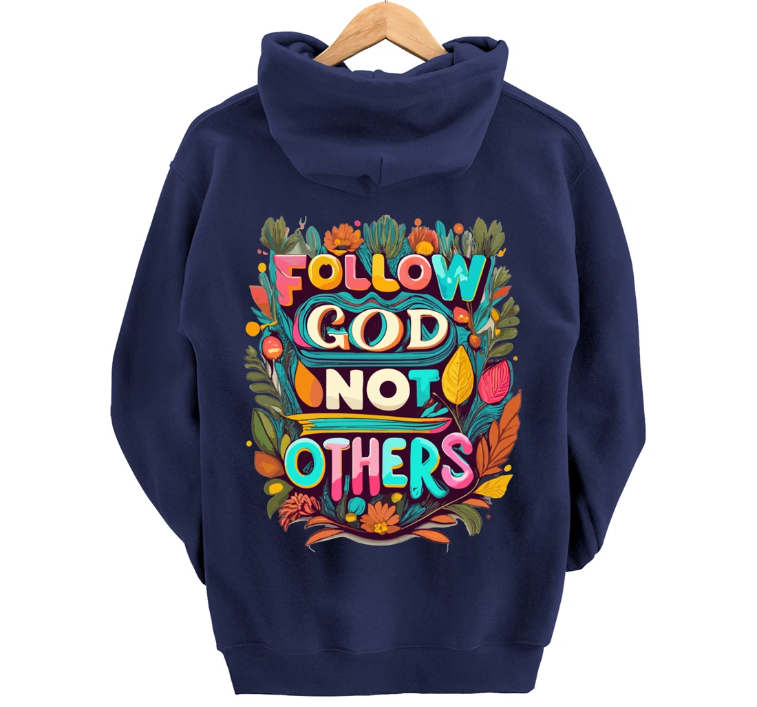 Follow God Not Others Pullover Hoodie