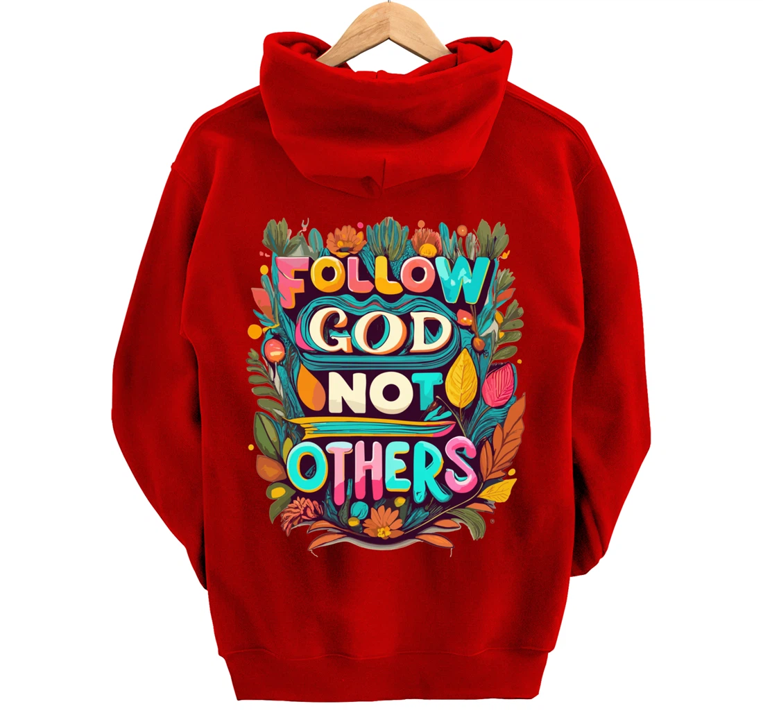 Follow God Not Others Pullover Hoodie