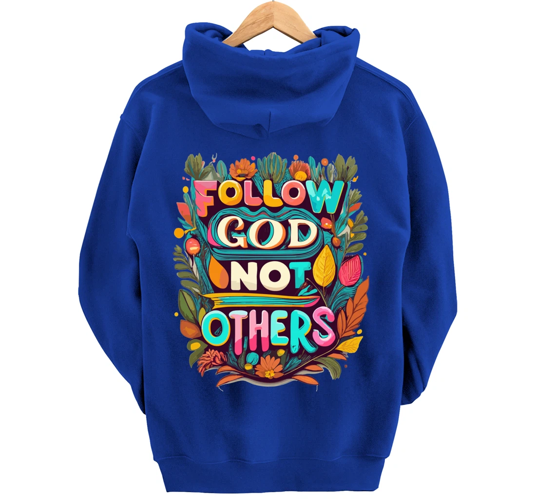 Follow God Not Others Pullover Hoodie