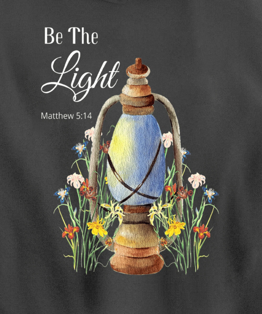 Bible Verse Christian Religion God Be The Light Wildflowers Pullover Hoodie