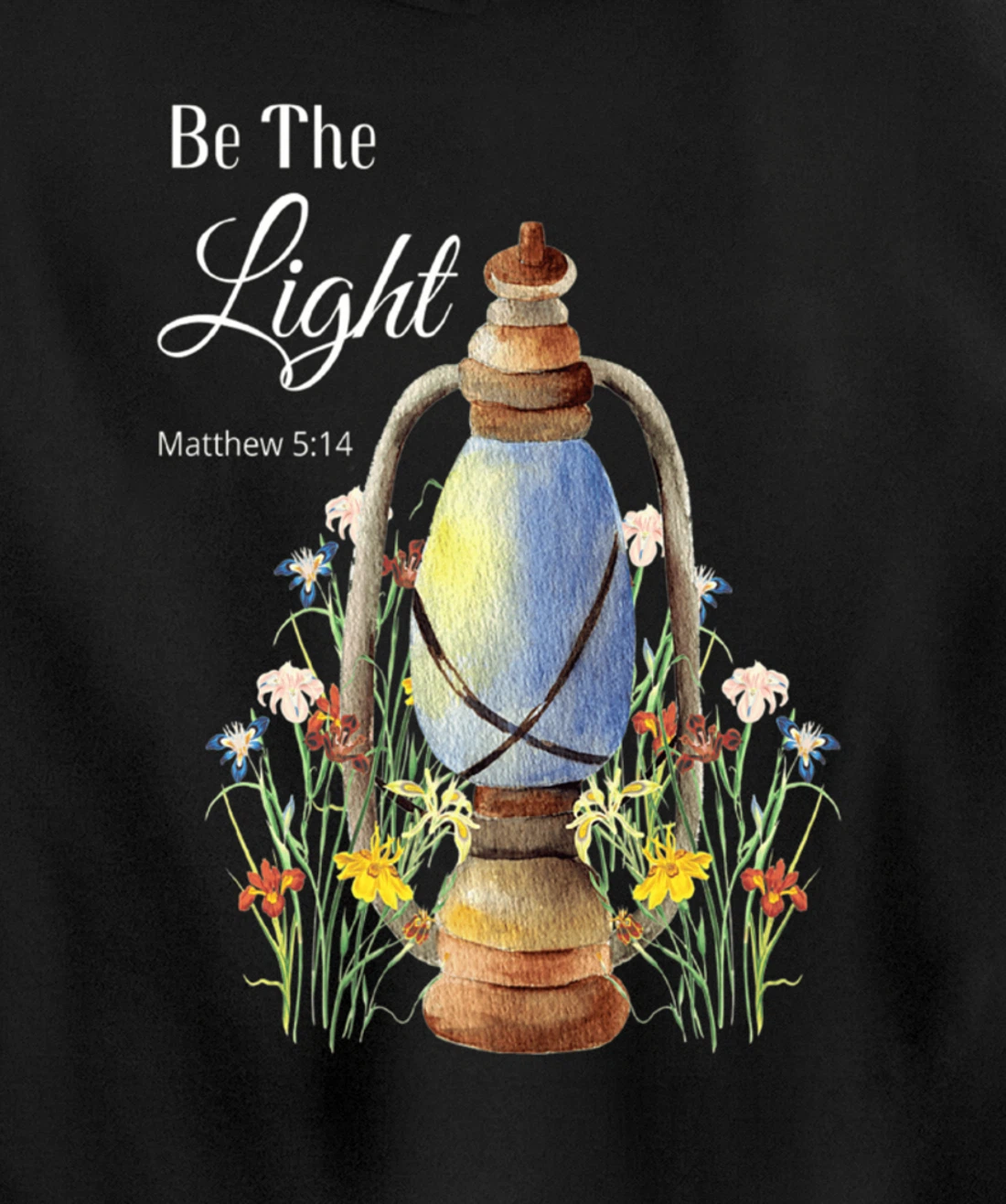 Bible Verse Christian Religion God Be The Light Wildflowers Pullover Hoodie