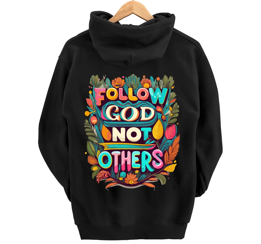 Follow God Not Others Pullover Hoodie