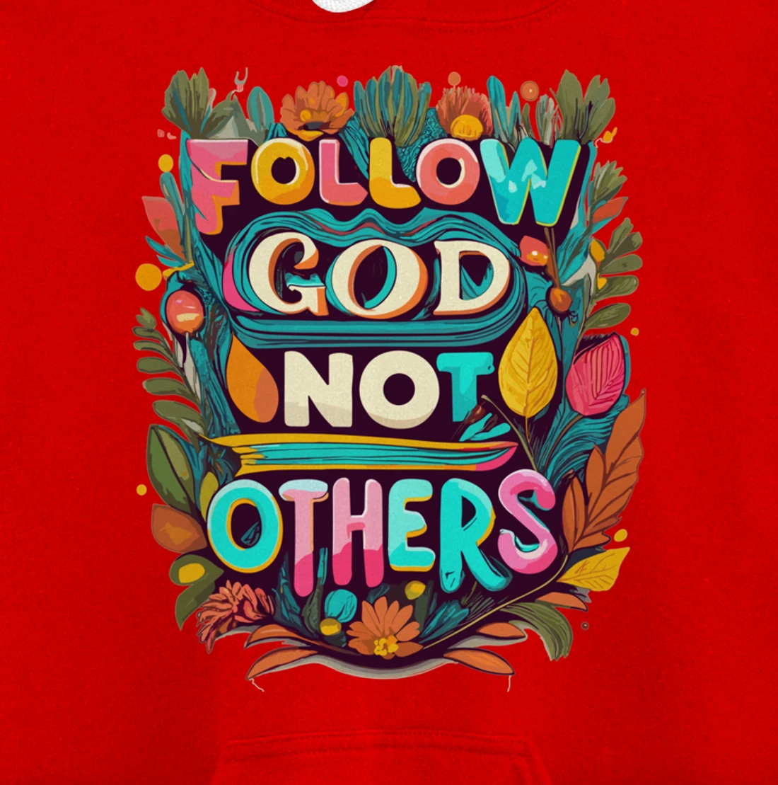 Follow God Not Others Pullover Hoodie