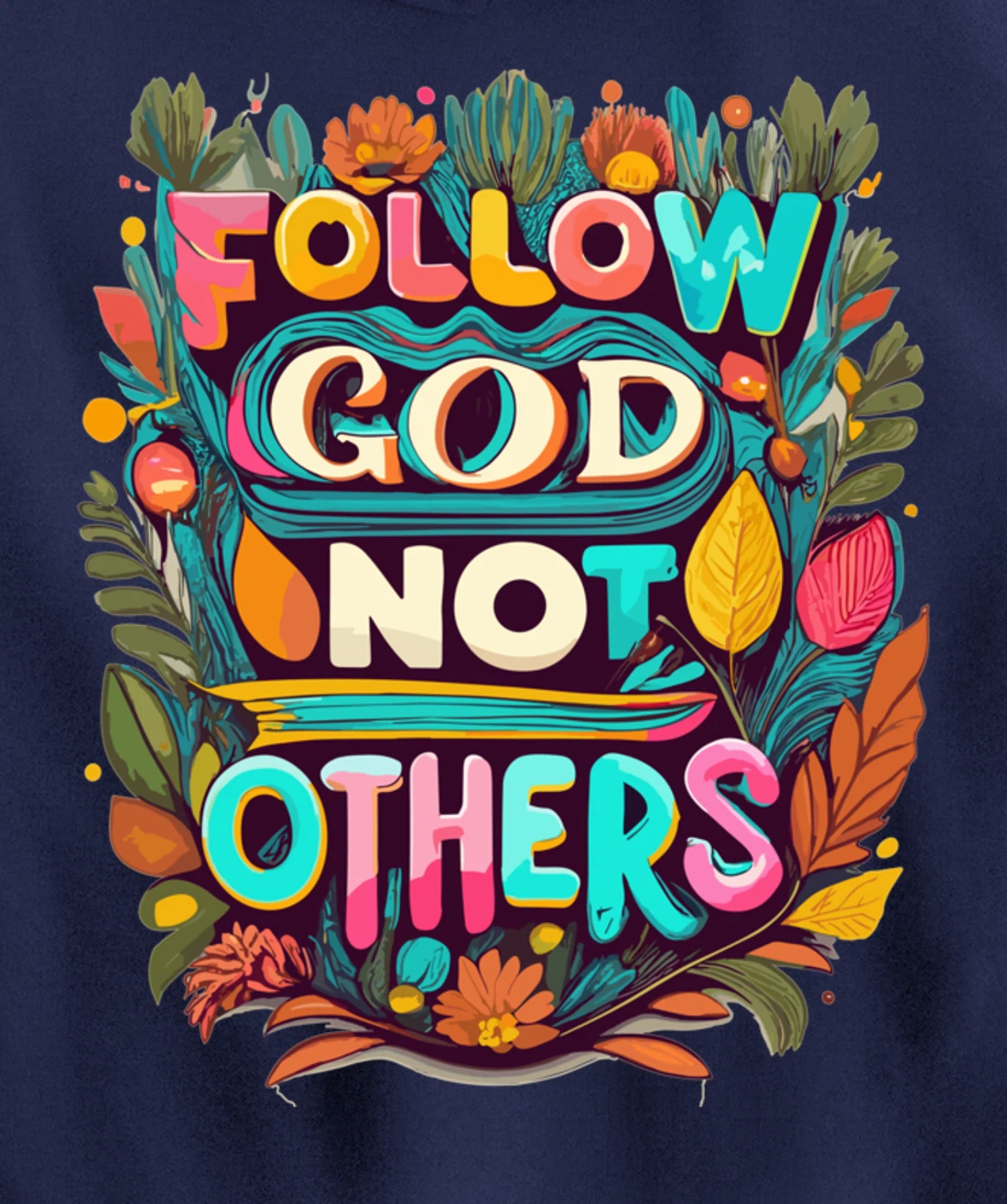 Follow God Not Others Pullover Hoodie