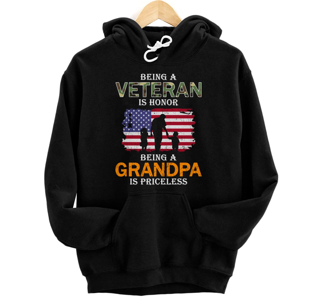 Being A Veteran Is Honor Hoodie Grandpa Is Priceless Pullover Hoodie