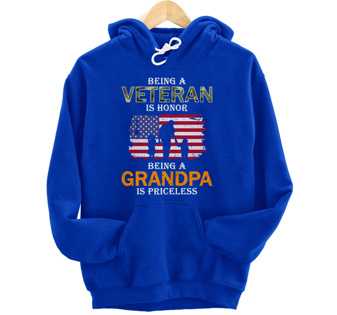 Being A Veteran Is Honor Hoodie Grandpa Is Priceless Pullover Hoodie