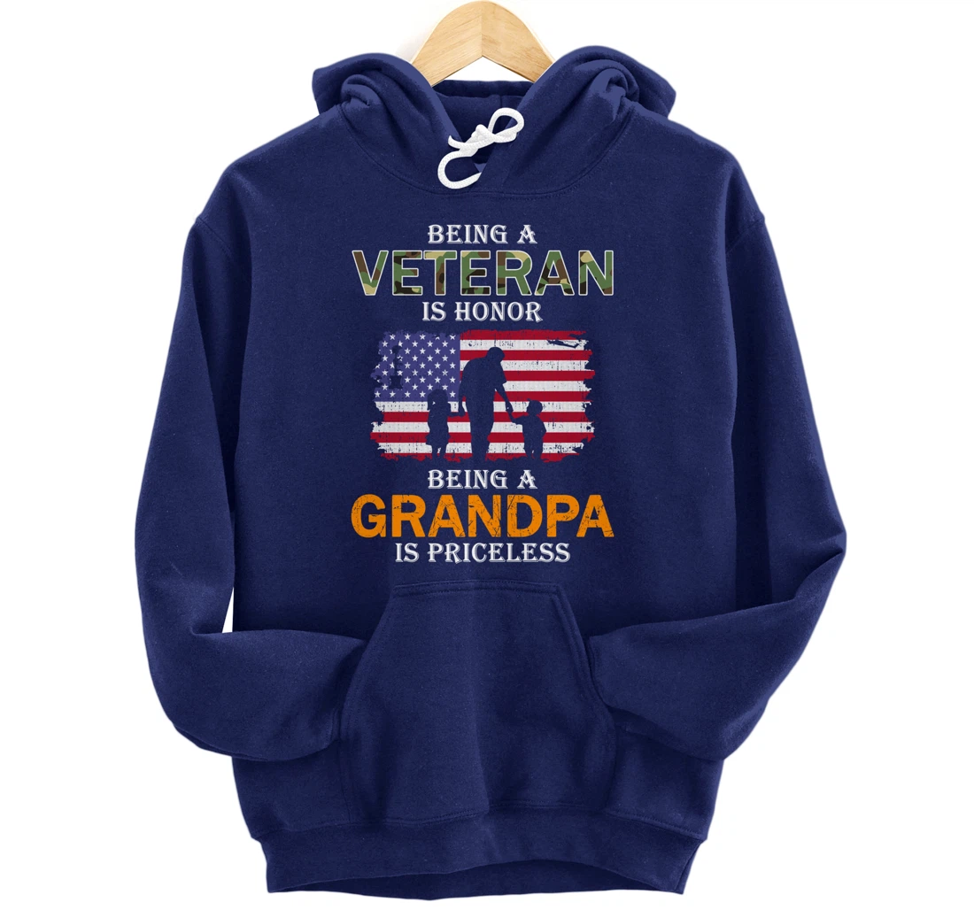 Being A Veteran Is Honor Hoodie Grandpa Is Priceless Pullover Hoodie