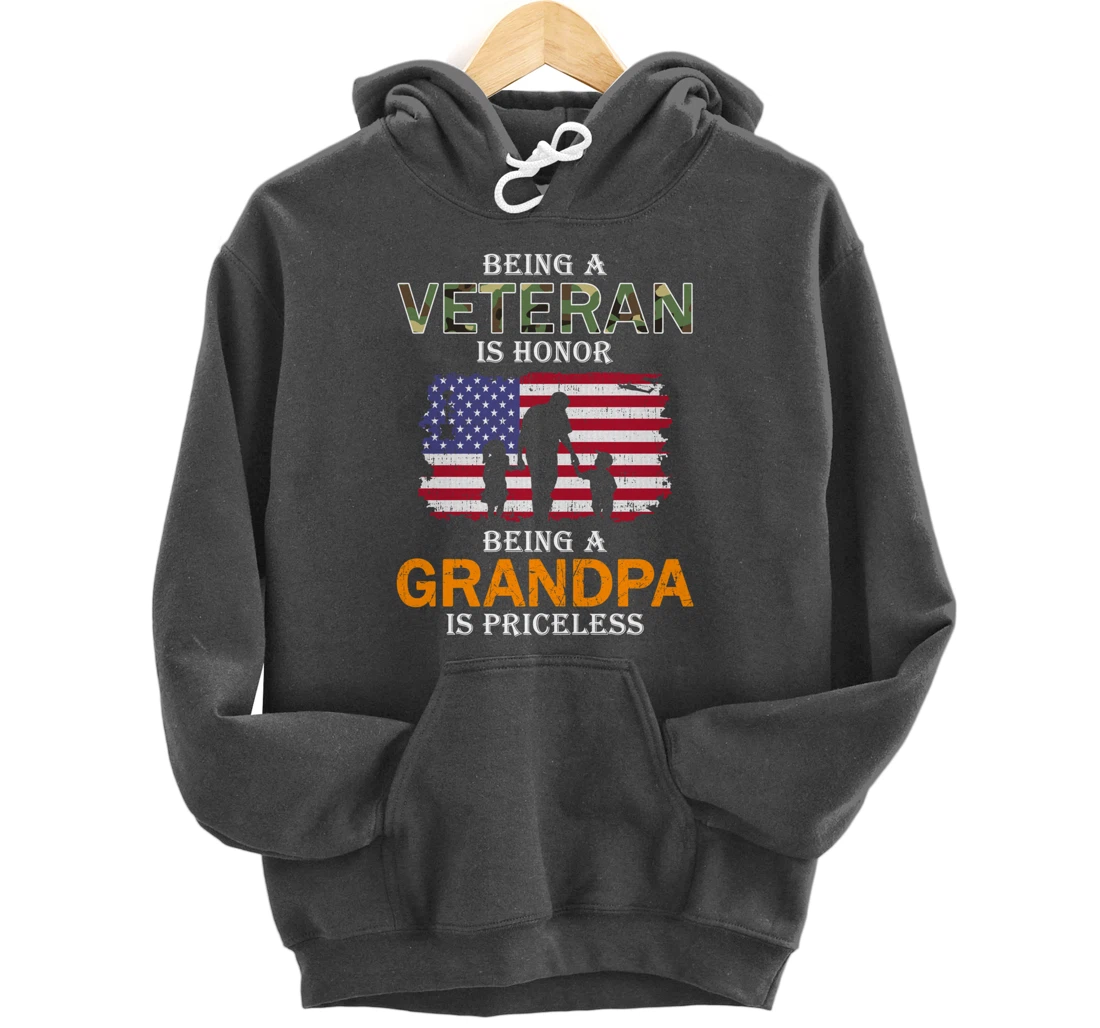 Being A Veteran Is Honor Hoodie Grandpa Is Priceless Pullover Hoodie