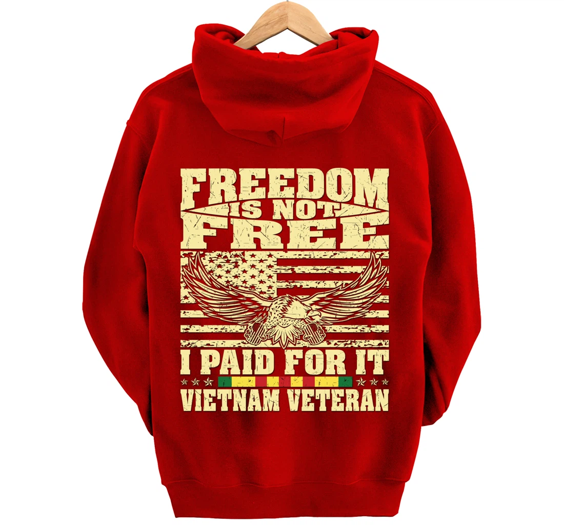 Freedom Is Not Free I Paid For It - Proud Vietnam Veteran Pullover Hoodie