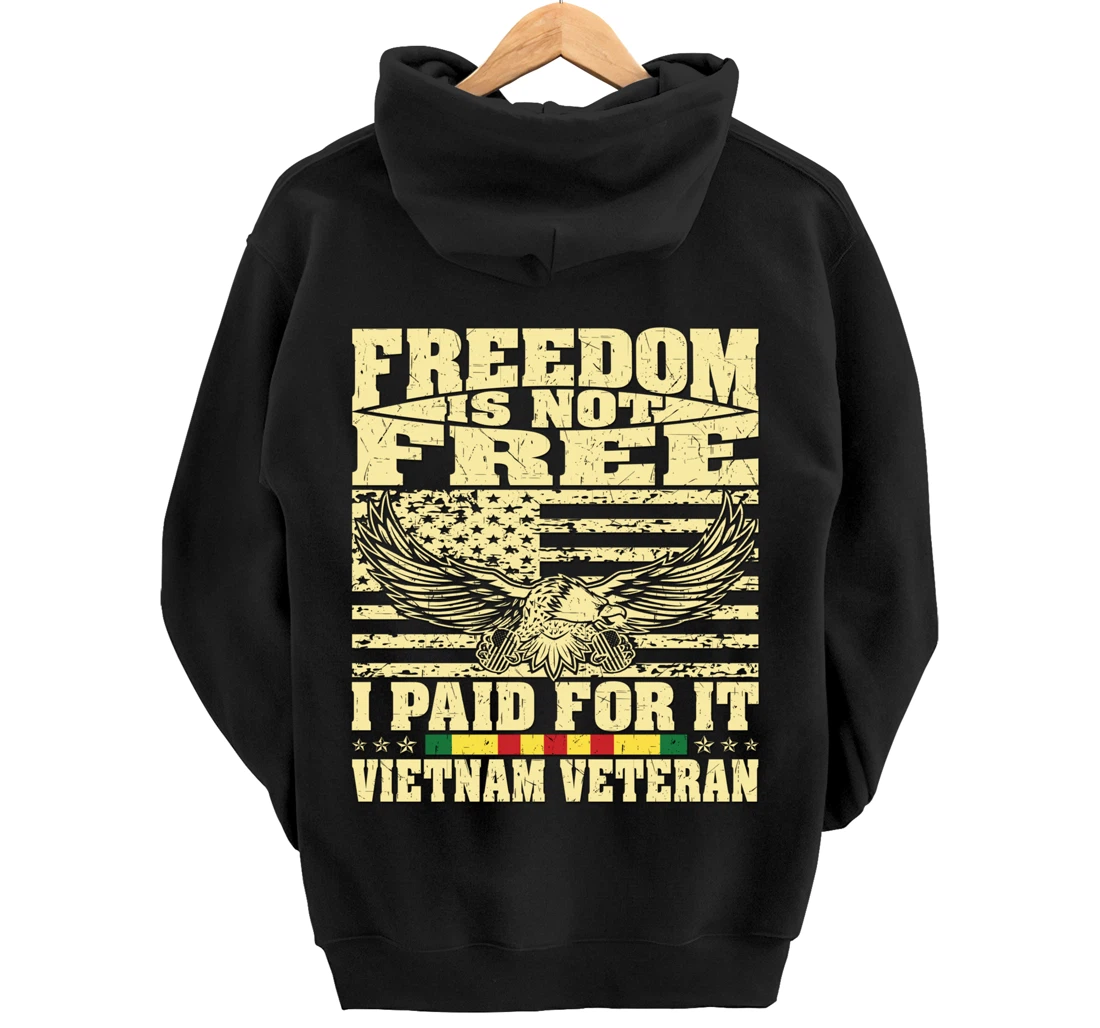 Freedom Is Not Free I Paid For It - Proud Vietnam Veteran Pullover Hoodie