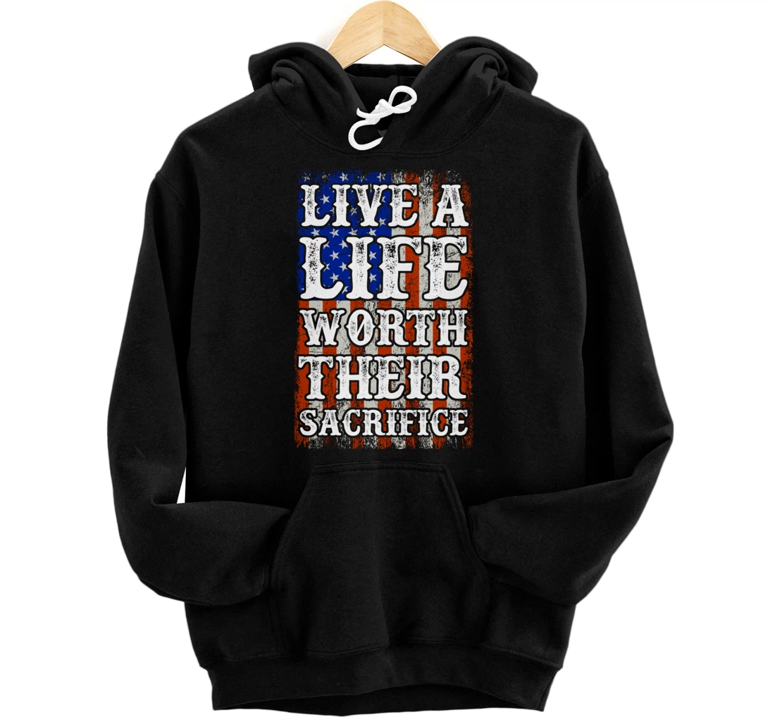 Live A Life Worth Their Sacrifice Veteran American Flag Pullover Hoodie