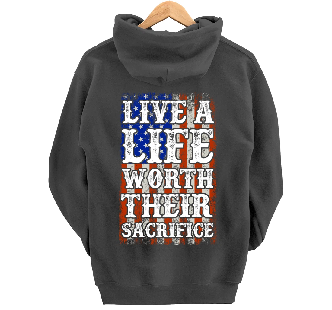 Live A Life Worth Their Sacrifice Veteran American Flag Pullover Hoodie