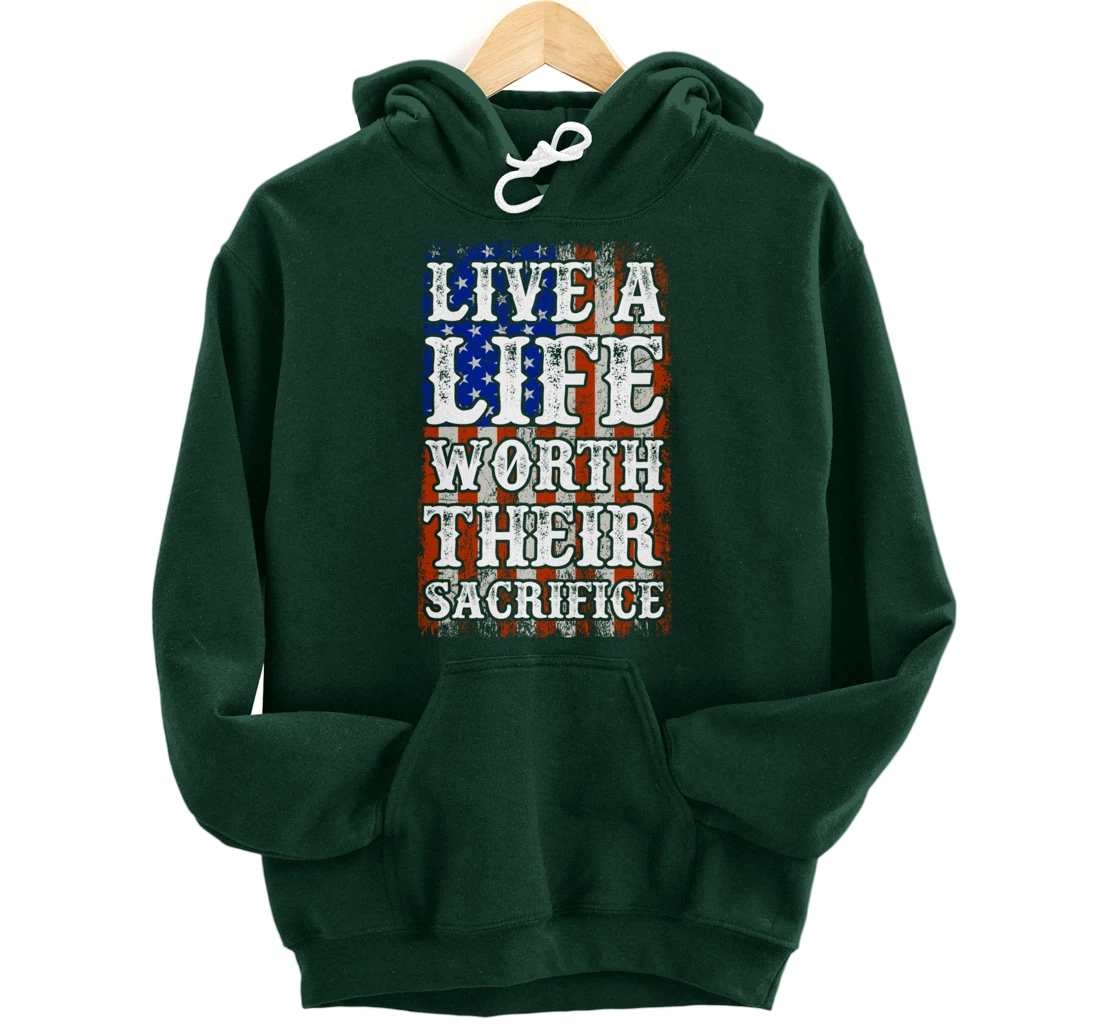 Live A Life Worth Their Sacrifice Veteran American Flag Pullover Hoodie