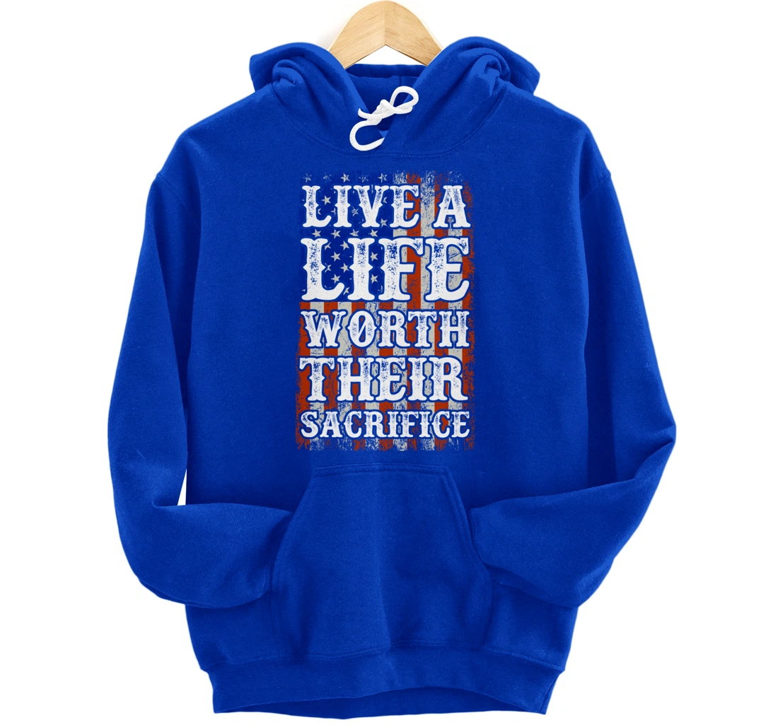 Live A Life Worth Their Sacrifice Veteran American Flag Pullover Hoodie