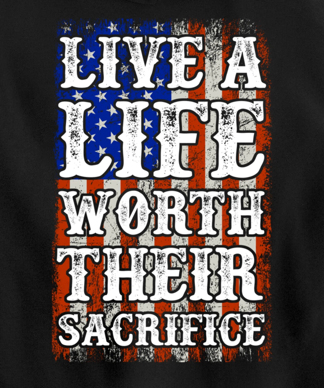 Live A Life Worth Their Sacrifice Veteran American Flag Pullover Hoodie