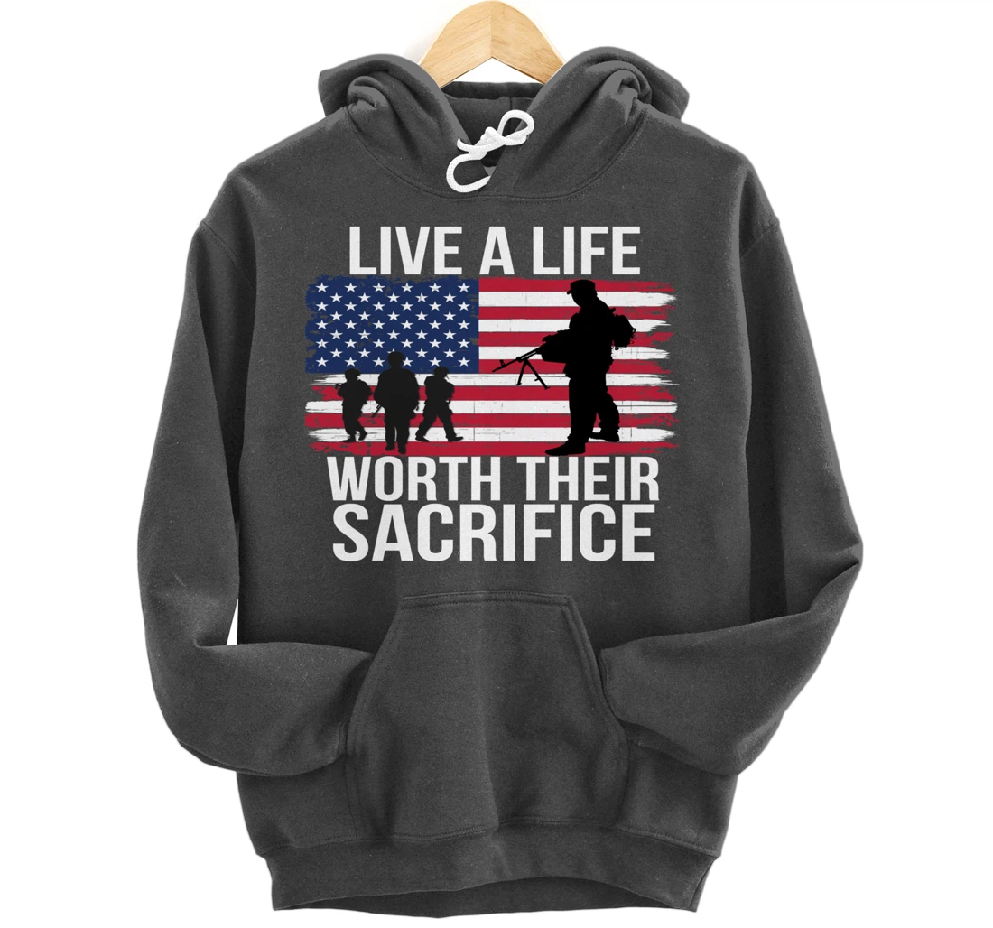 Live A Life Worth Their Sacrifice Veterans Day Military Gift Pullover Hoodie