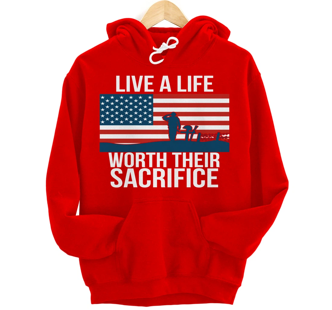 Live A Life Worth Their Sacrifice Veterans Day Military Gift Pullover Hoodie