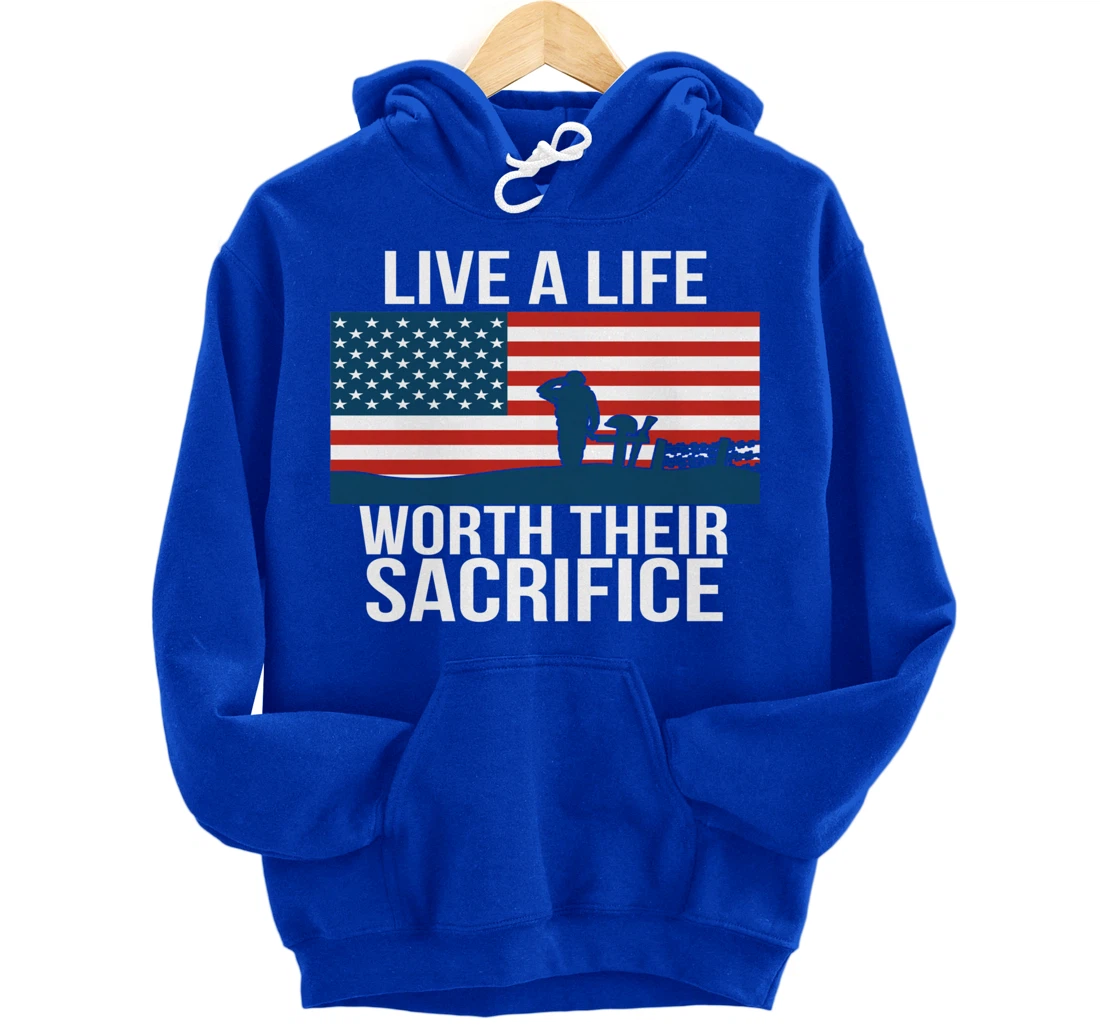 Live A Life Worth Their Sacrifice Veterans Day Military Gift Pullover Hoodie