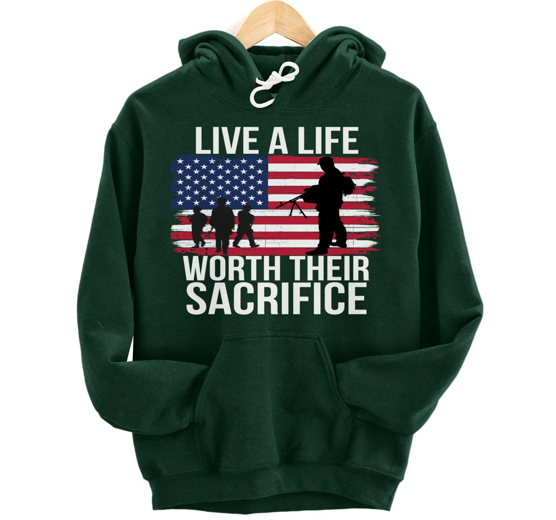 Live A Life Worth Their Sacrifice Veterans Day Military Gift Pullover Hoodie