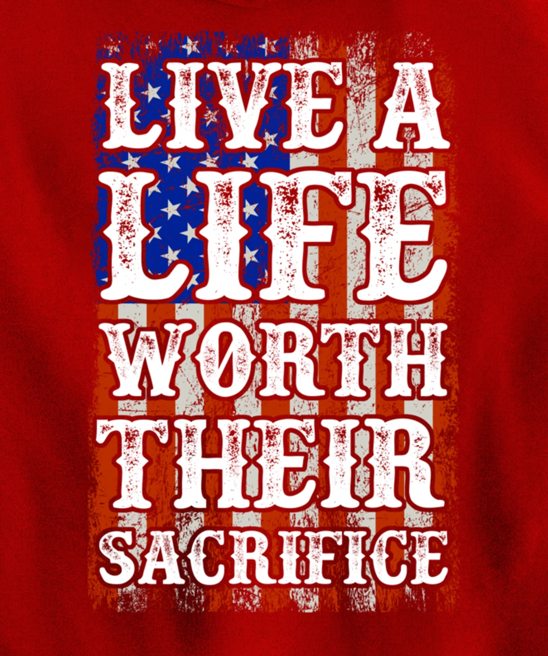 Live A Life Worth Their Sacrifice Veteran American Flag Pullover Hoodie