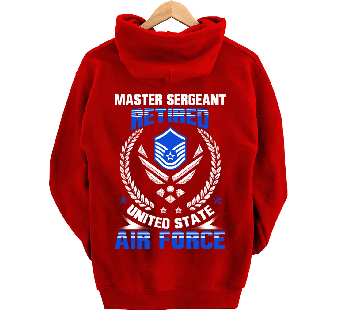 Master Sergeant Retired United State Air Force Veteran Gift Pullover Hoodie