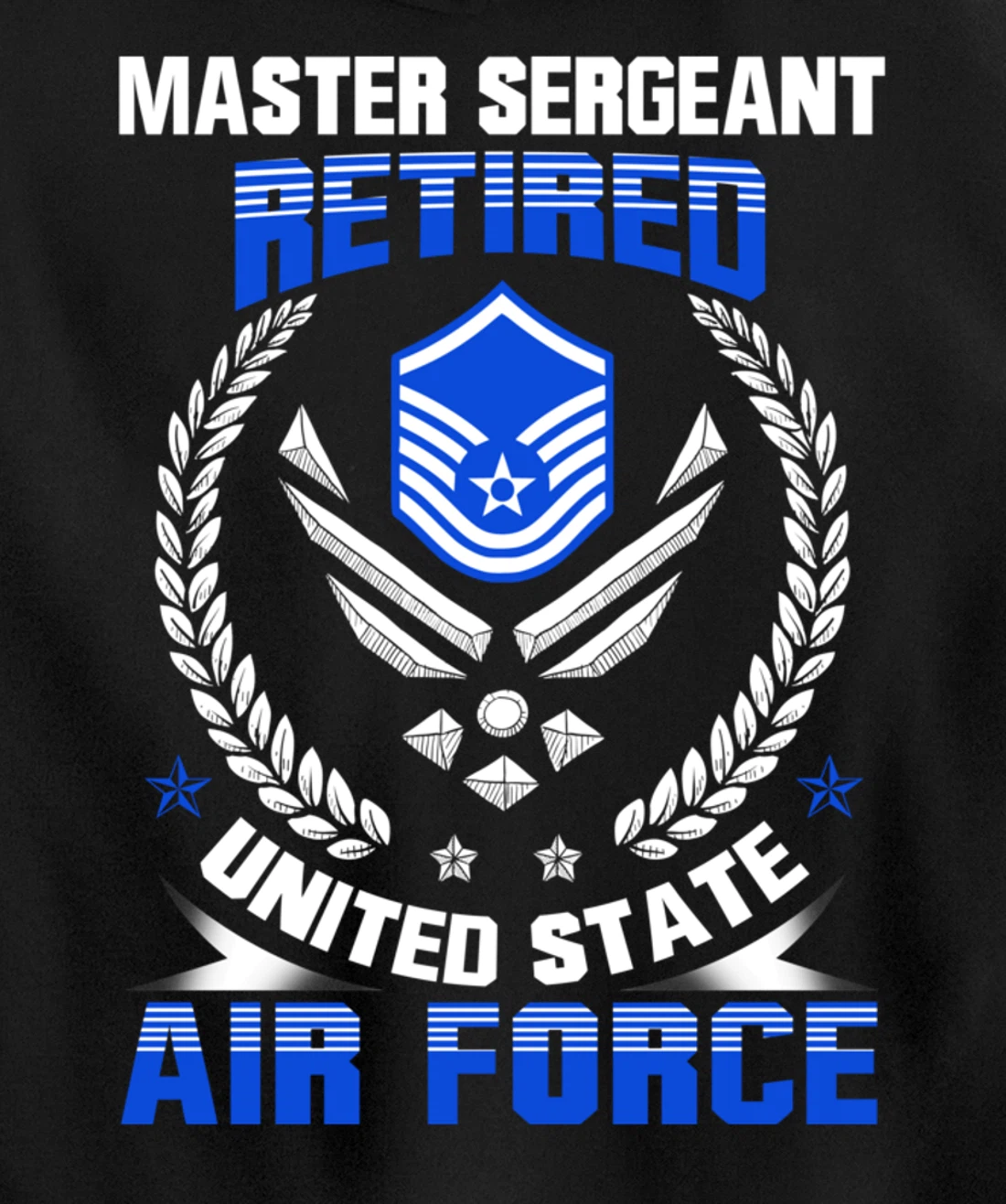 Master Sergeant Retired United State Air Force Veteran Gift Pullover Hoodie