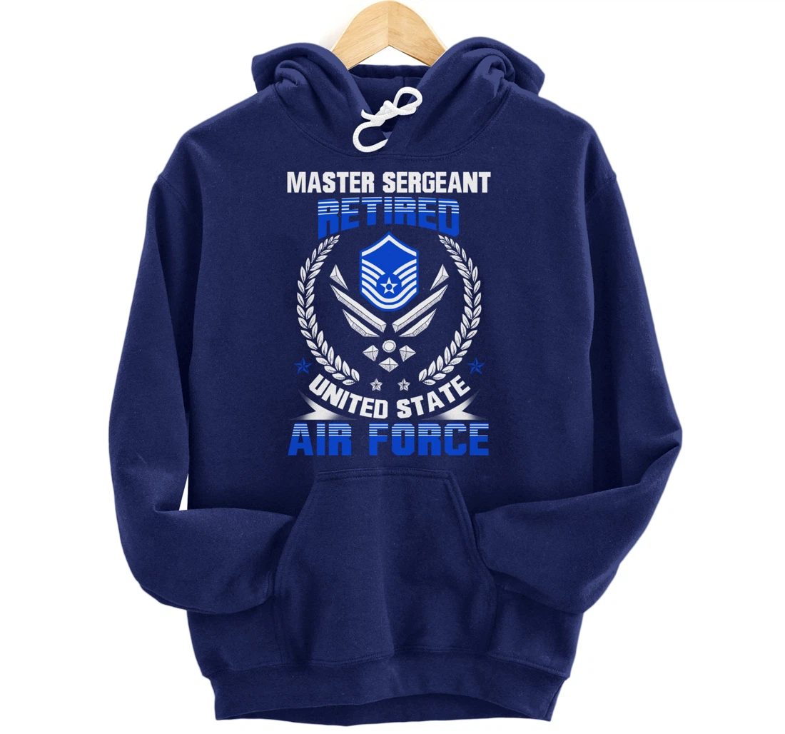 Master Sergeant Retired United State Air Force Veteran Gift Pullover Hoodie