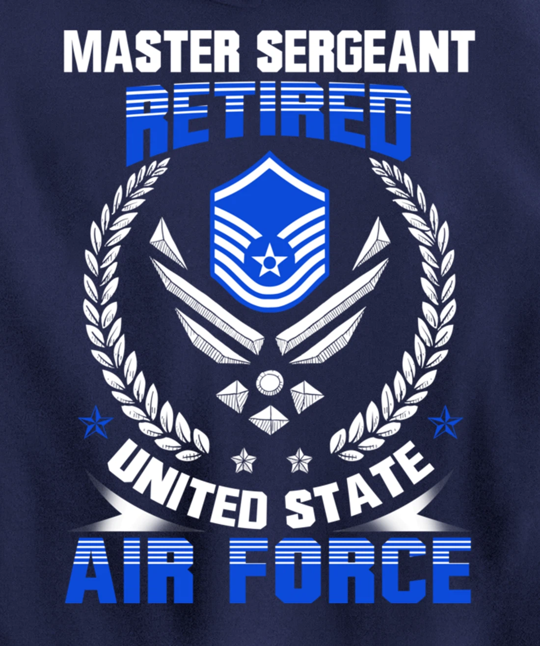 Master Sergeant Retired United State Air Force Veteran Gift Pullover Hoodie