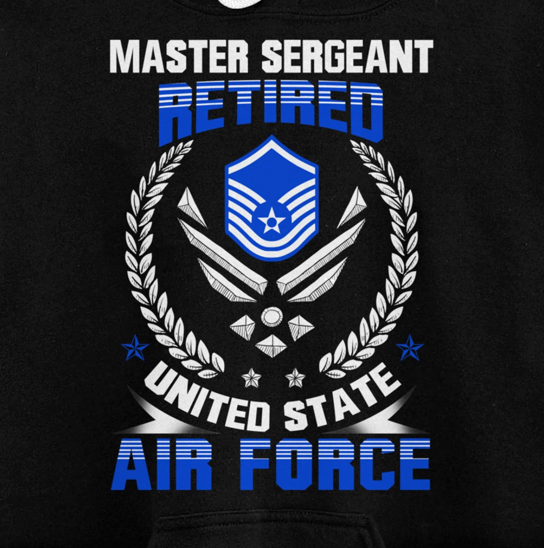 Master Sergeant Retired United State Air Force Veteran Gift Pullover Hoodie