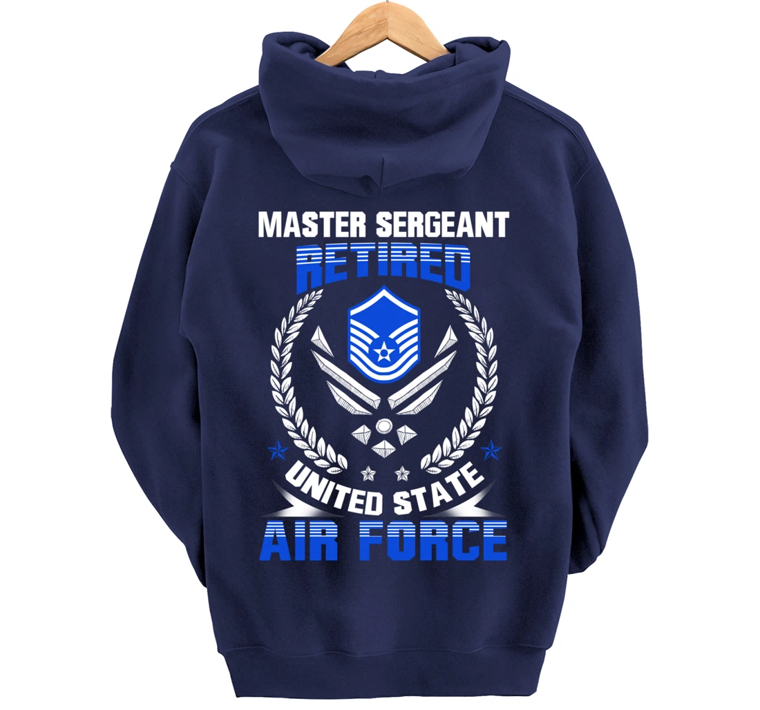 Master Sergeant Retired United State Air Force Veteran Gift Pullover Hoodie