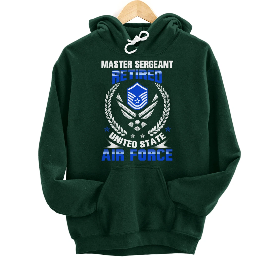 Master Sergeant Retired United State Air Force Veteran Gift Pullover Hoodie