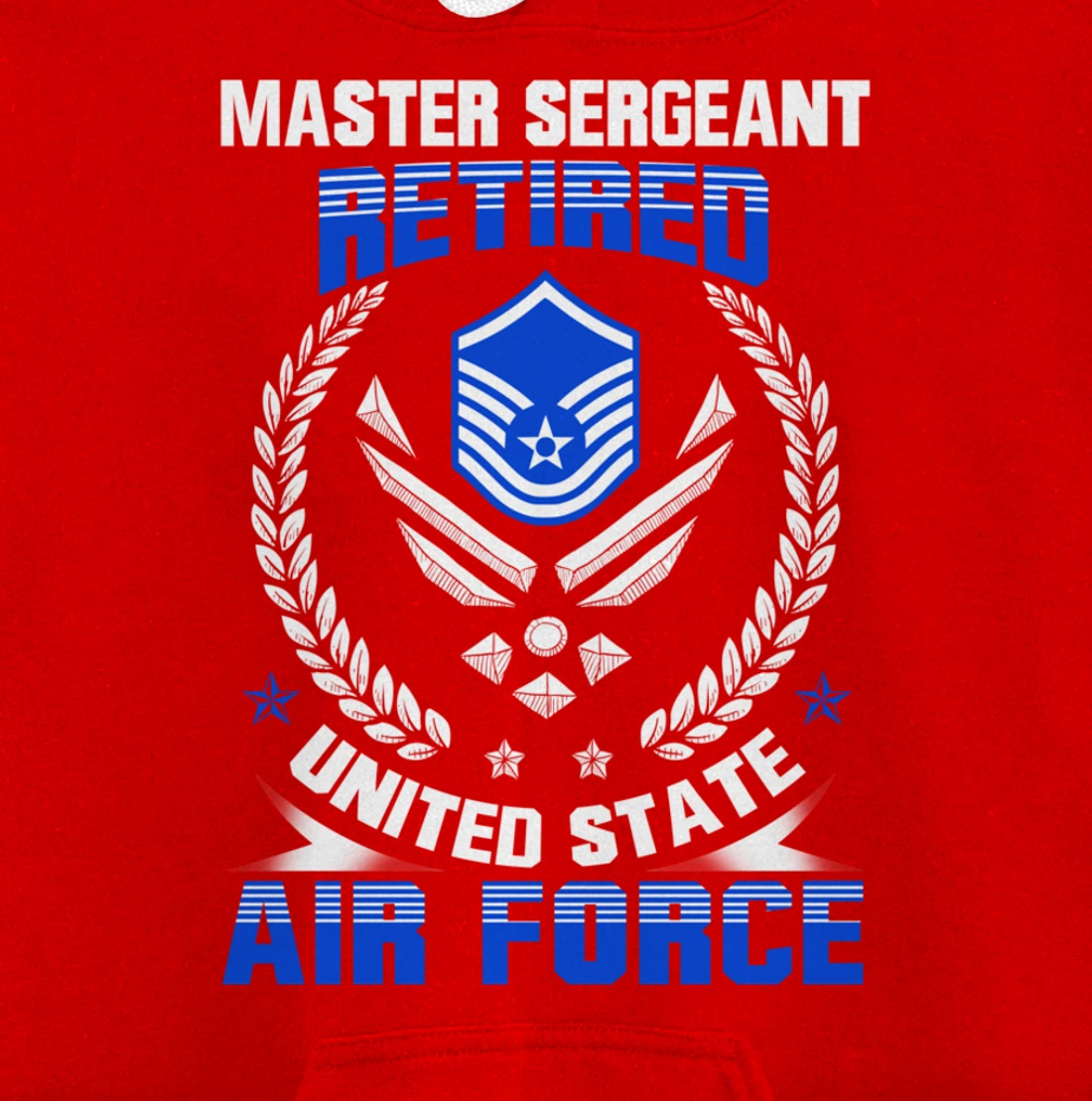 Master Sergeant Retired United State Air Force Veteran Gift Pullover Hoodie