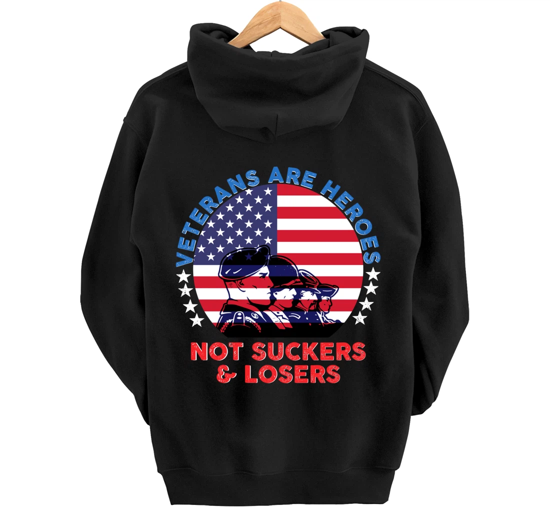 Veterans Are Heroes Not Suckers & Losers Vintage USA Flag Pullover Hoodie
