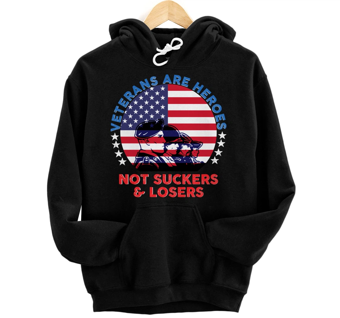 Veterans Are Heroes Not Suckers & Losers Vintage USA Flag Pullover Hoodie
