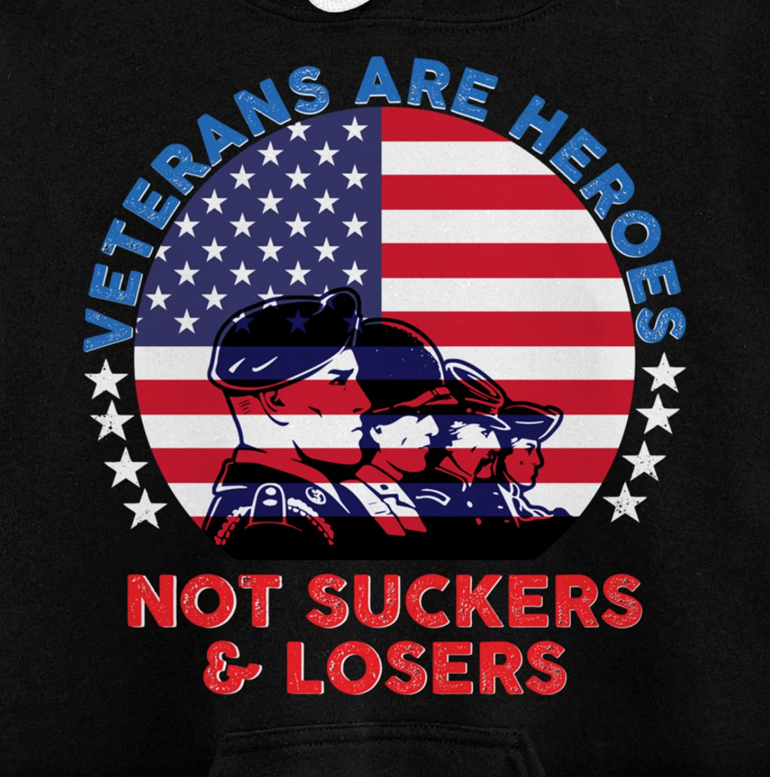 Veterans Are Heroes Not Suckers & Losers Vintage USA Flag Pullover Hoodie