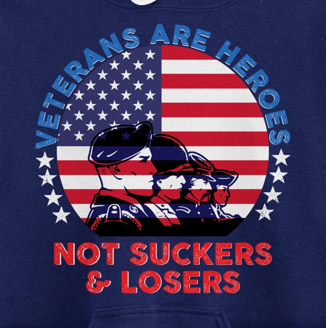 Veterans Are Heroes Not Suckers & Losers Vintage USA Flag Pullover Hoodie
