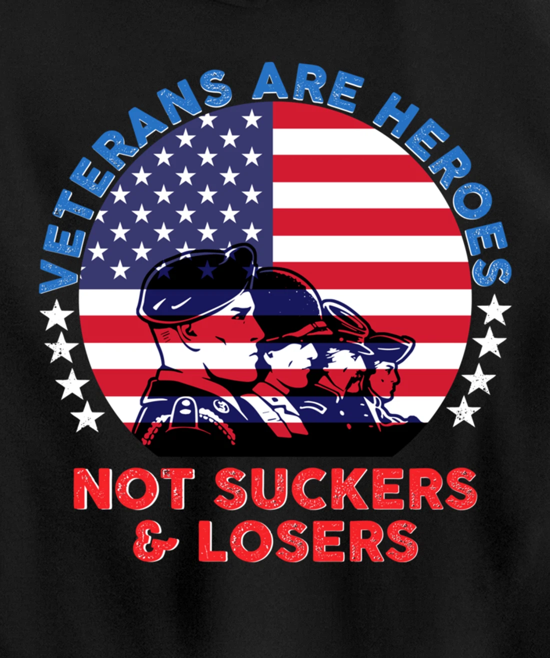 Veterans Are Heroes Not Suckers & Losers Vintage USA Flag Pullover Hoodie