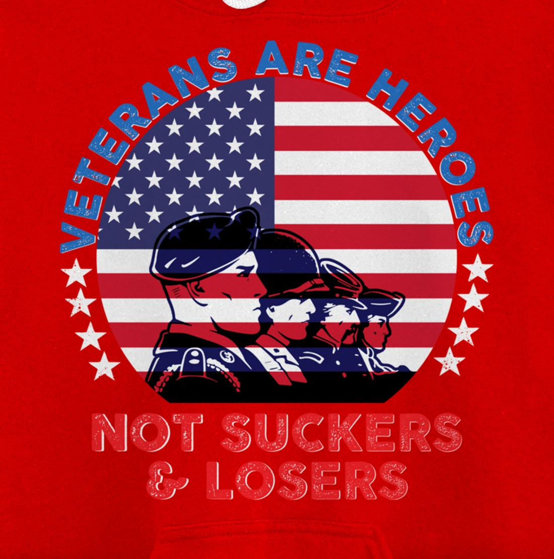 Veterans Are Heroes Not Suckers & Losers Vintage USA Flag Pullover Hoodie
