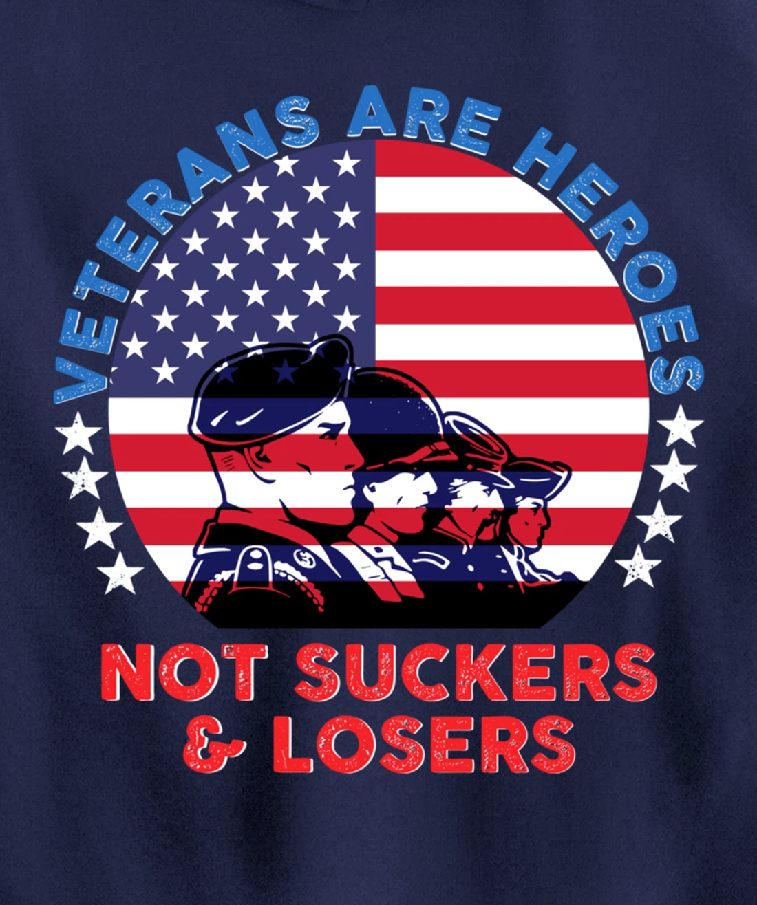 Veterans Are Heroes Not Suckers & Losers Vintage USA Flag Pullover Hoodie