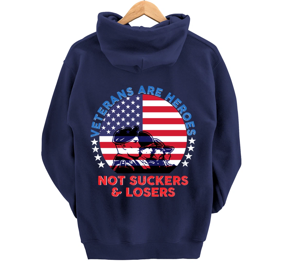 Veterans Are Heroes Not Suckers & Losers Vintage USA Flag Pullover Hoodie