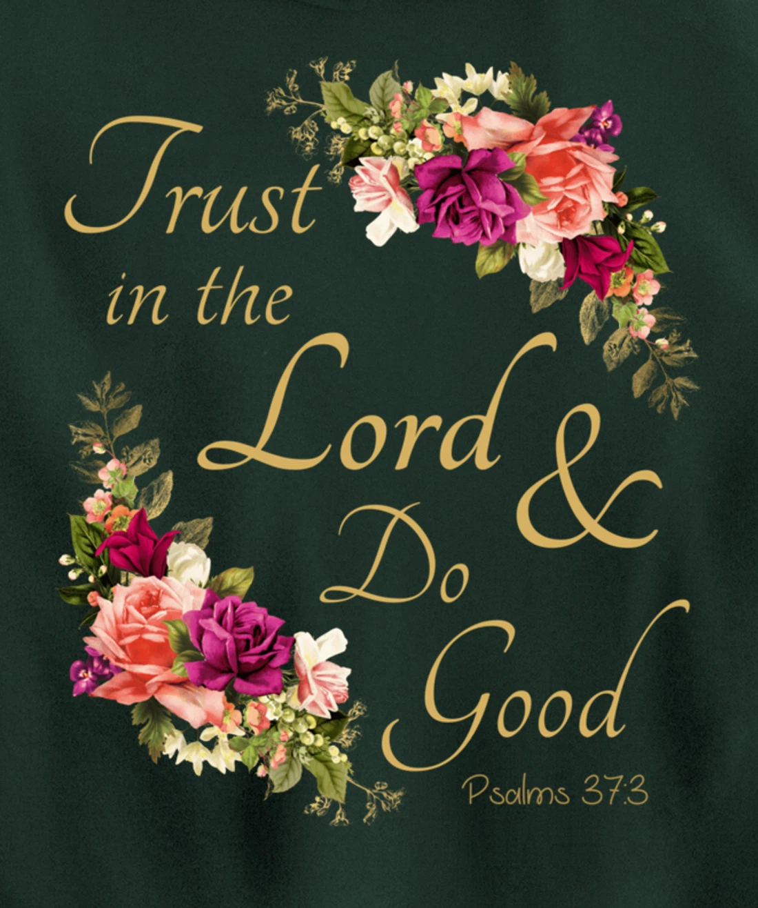 Christian Bible Verse Trust In Lord Do Good Floral Jesus God Pullover Hoodie