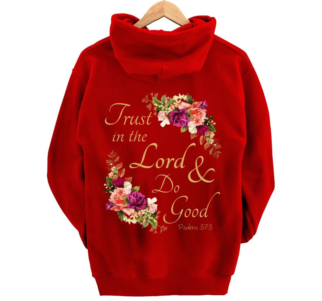 Christian Bible Verse Trust In Lord Do Good Floral Jesus God Pullover Hoodie