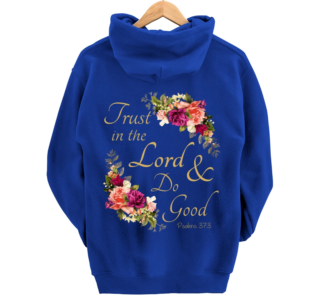 Christian Bible Verse Trust In Lord Do Good Floral Jesus God Pullover Hoodie