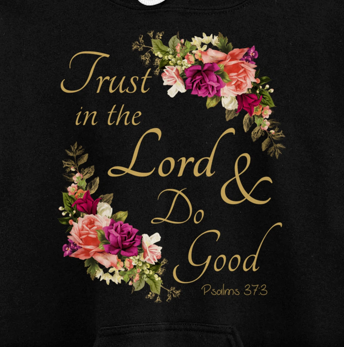Christian Bible Verse Trust In Lord Do Good Floral Jesus God Pullover Hoodie