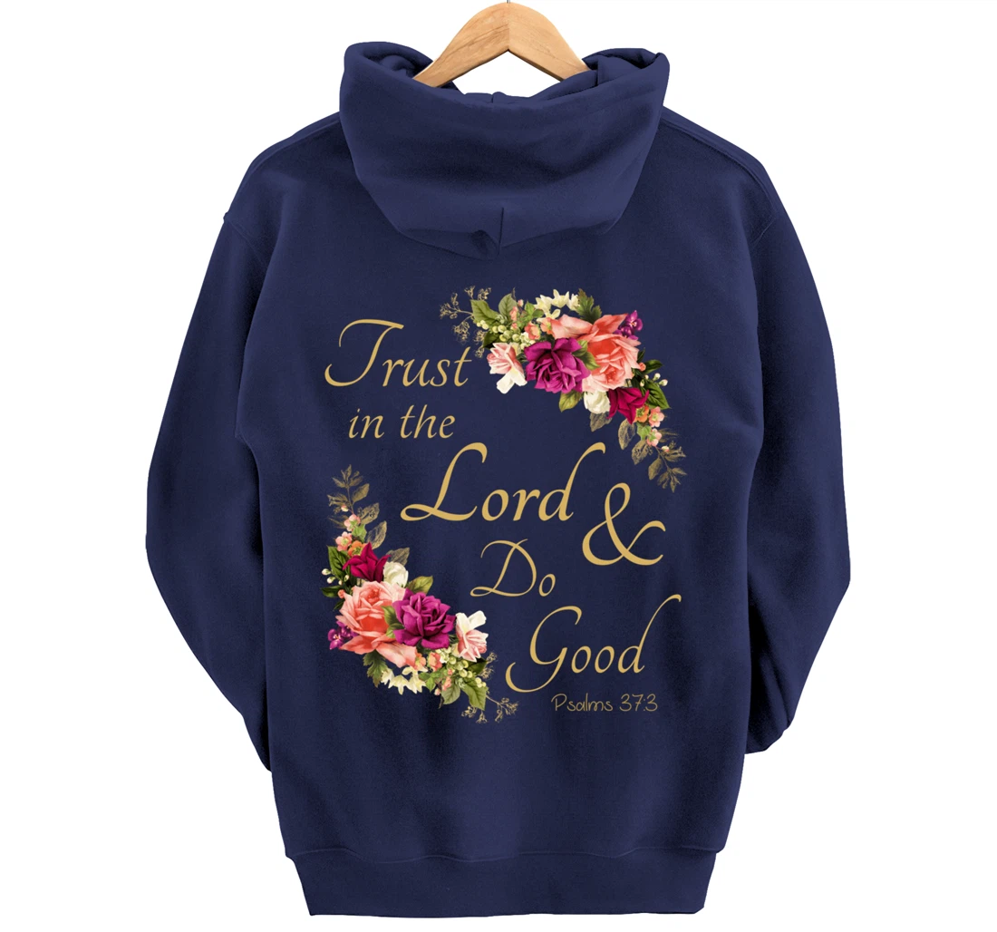 Christian Bible Verse Trust In Lord Do Good Floral Jesus God Pullover Hoodie