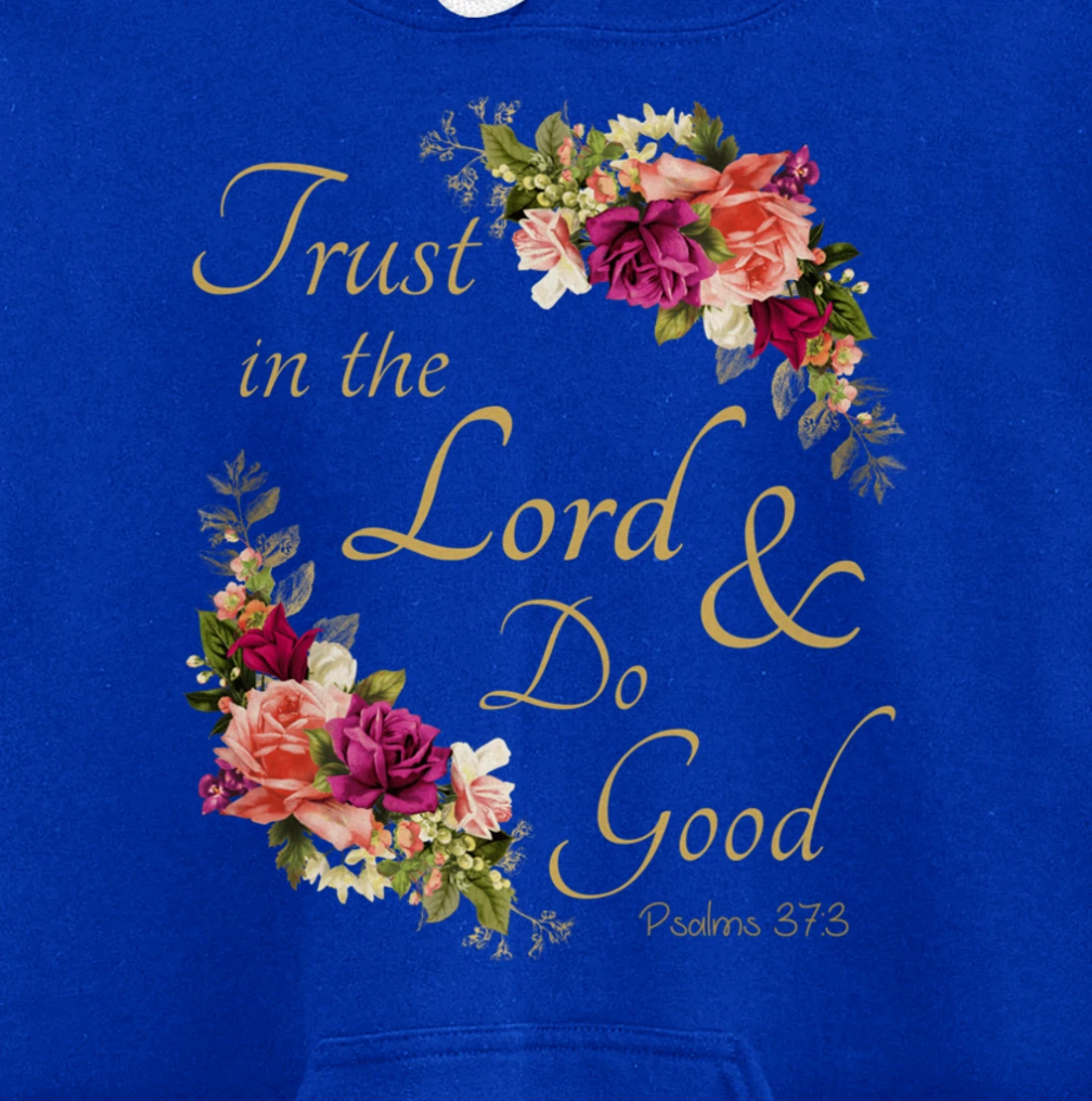 Christian Bible Verse Trust In Lord Do Good Floral Jesus God Pullover Hoodie